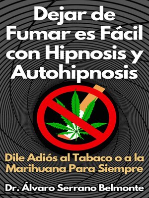 cover image of Dejar de Fumar es Fácil con Hipnosis y Autohipnosis Dile Adiós al Tabaco o a la Marihuana Para Siempre